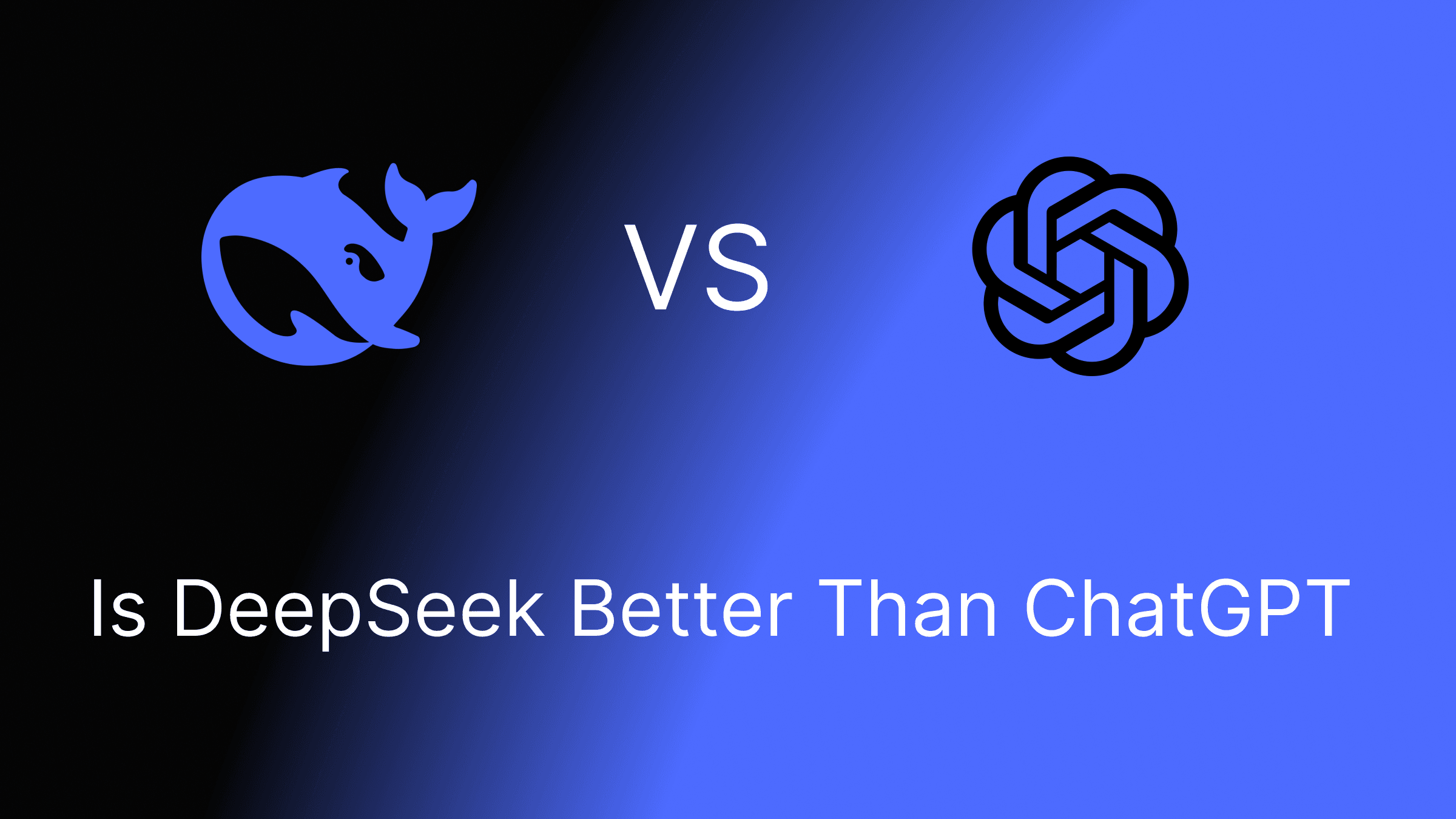 Is Deepseek Better Than ChatGPT?